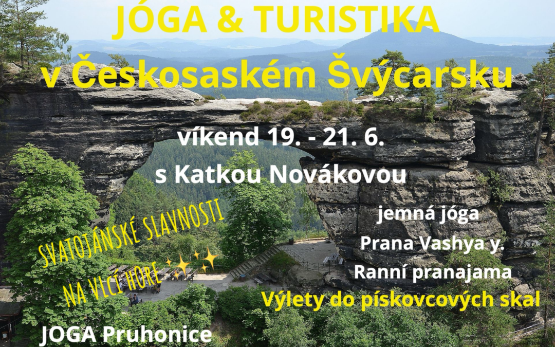 19.- 21.6. SLUNOVRATOVÝ VÍKEND V ČESKOSASKÉM ŠVÝCARSKU s Katkou Novákovou Jóga, Slunovratový rituál, pobyt v přírodě – ZAPLNĚNO